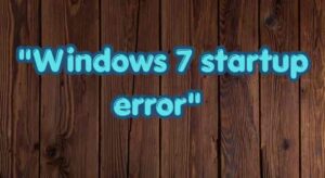 fix windows 7 startup